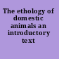 The ethology of domestic animals an introductory text /