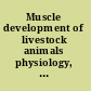 Muscle development of livestock animals physiology, genetics, and meat quality /