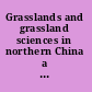 Grasslands and grassland sciences in northern China a report of the Committee on Scholarly Communication with the People's Republic of China, Office of International Affairs, National Research Council.
