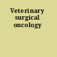 Veterinary surgical oncology