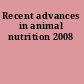 Recent advances in animal nutrition 2008