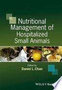 Nutritional management of hospitalized small animals /