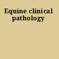 Equine clinical pathology