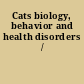 Cats biology, behavior and health disorders /