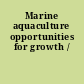 Marine aquaculture opportunities for growth /