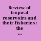 Review of tropical reservoirs and their fisheries : the cases of Lake Nasser, Lake Volta and Indo-Gangetic Basin reservoir /