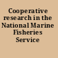 Cooperative research in the National Marine Fisheries Service