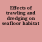 Effects of trawling and dredging on seafloor habitat