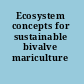 Ecosystem concepts for sustainable bivalve mariculture