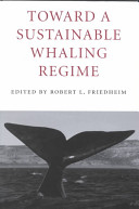 Toward a sustainable whaling regime /