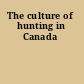 The culture of hunting in Canada