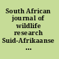 South African journal of wildlife research Suid-Afrikaanse tydskrif vir natuurnavorsing.