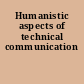 Humanistic aspects of technical communication