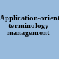 Application-oriented terminology management