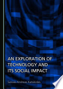 An exploration of technology and its social impact /