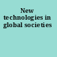 New technologies in global societies