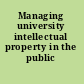 Managing university intellectual property in the public interest