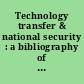 Technology transfer & national security : a bibliography of journal articles /