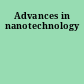 Advances in nanotechnology