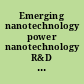 Emerging nanotechnology power nanotechnology R&D and business trends in the Asia Pacific Rim /