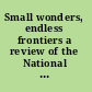 Small wonders, endless frontiers a review of the National Nanotechnology Initiative /