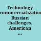 Technology commercialization Russian challenges, American lessons /