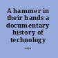 A hammer in their hands a documentary history of technology and the African-American experience /