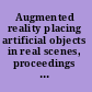 Augmented reality placing artificial objects in real scenes, proceedings of IWAR '98 /