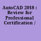 AutoCAD 2018 : Review for Professional Certification /