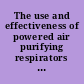 The use and effectiveness of powered air purifying respirators in health care : workshop summary /