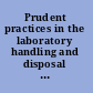 Prudent practices in the laboratory handling and disposal of chemicals /