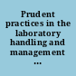 Prudent practices in the laboratory handling and management of chemical hazards /