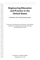 Engineering education and practice in the United States foundations of our techno-economic future /