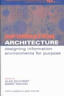 Information architecture : designing information environments for purpose /