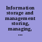 Information storage and management storing, managing, and protecting digital information /