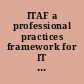 ITAF a professional practices framework for IT assurance /