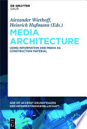 Media architecture : using information and media as construction material /