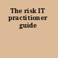 The risk IT practitioner guide