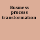 Business process transformation