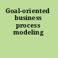 Goal-oriented business process modeling