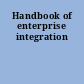 Handbook of enterprise integration