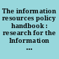 The information resources policy handbook : research for the Information Age /