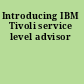 Introducing IBM Tivoli service level advisor