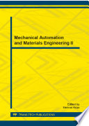 Mechanical automation and materials engineering II : selected, peer reviewed papers from the 3rd International Conference on Mechanical Automation and Materials Engineering (ICMAME 2014), June 28-29, 2014, Wuhan, China /