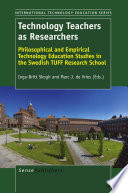 Technology teachers as researchers : philosophical and empirical technology education studies in the Swedish TUFF Research School /