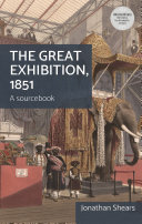 The great exhibition, 1851 : a sourcebook /