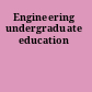 Engineering undergraduate education