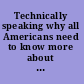 Technically speaking why all Americans need to know more about technology /