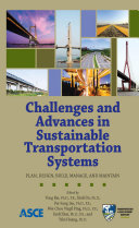 Challenges and advances in sustainable transportation systems : plan, design, build, manage, and maintain : proceedings of the 10th Asia Pacific Transportation Development Conference, Beijing, China, May 25-27, 2014 /