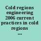 Cold regions engineering 2006 current practices in cold regions engineering /